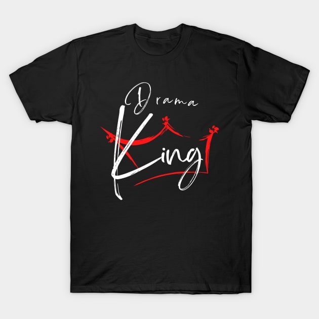 Drama King T-Shirt by MammaSaid